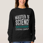 Masters degree loading complete Master of Science Trui (Voorkant)