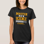 Masters degree loading, voltooide Master of Scienc T-shirt (Voorkant)