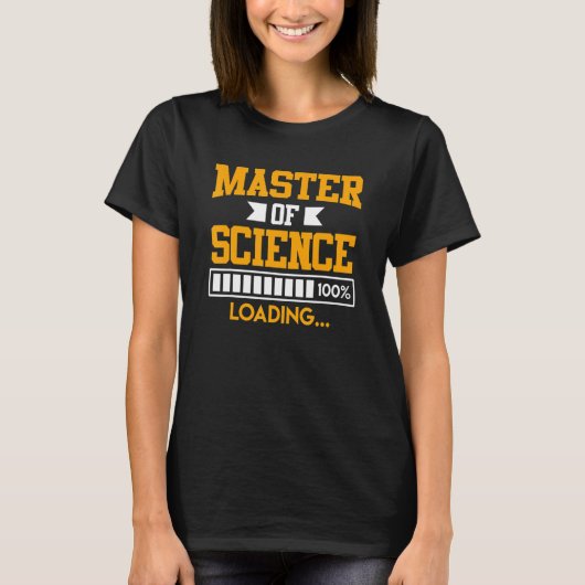 Masters degree loading, voltooide Master of Scienc T-shirt (Voorkant)