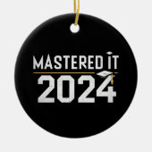 Master's Degree Mastered IT 2024 Masters Degree Keramisch Ornament (Voorkant)