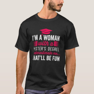 Master's Degree Voor Opgeleide Vrouwen Gelijkheid  T-shirt