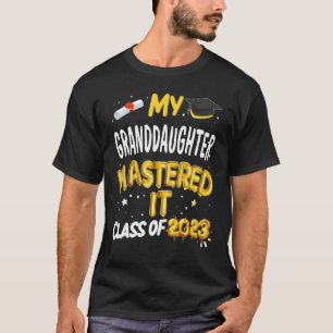 Masters Graduation My Granddaughter Mastered It Cl T-shirt