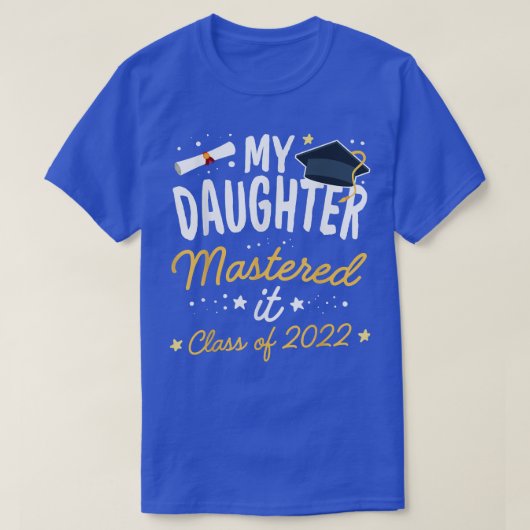 Masters Graduation Tee My Daughter Mastered It Cla T-shirt (Design voorkant)