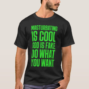 Masturberen is cool God doet wat je wilt T-shirt