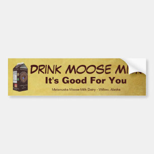 Matanuska Moose Milk Bumpersticker