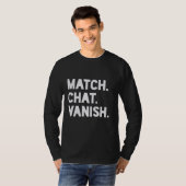 Match, Chat, Vanish - Dating App T-shirt (Voorkant volledig)