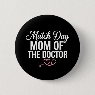 Match Day Mom of The Doctor Residency Match Day Ronde Button 5,7 Cm