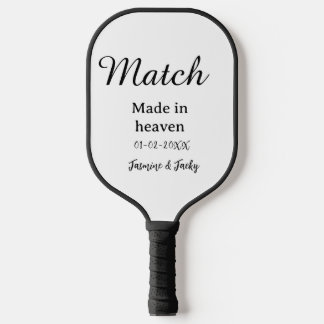 Match made in heaven add name date simple calligra pickleball paddle