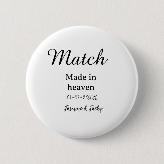 Match made in heaven add name date simple calligra ronde button 5,7 cm (Voorkant)