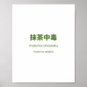 Matcha Addict - Japanse Matcha Quote Poster (Voorkant)