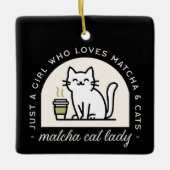Matcha and cat lovers funny quotes aesthetic black keramisch ornament (Voorkant)