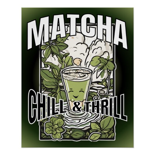 Matcha Chill & Thrill – Dekoratives Matcha Latte Perfect Poster (Voorkant)