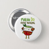 Matcha Do Over Niets Shakespeare Button Pin (Voorkant /achterkant)