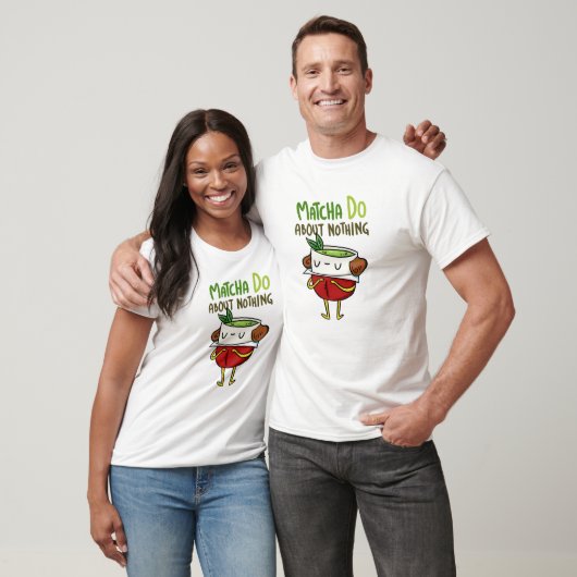 Matcha Do Over Niets Shakespeare Pun T-Shirt (Unisex)