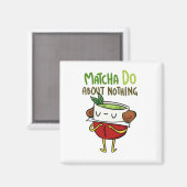 Matcha Do Over Niets Shakespeare Tea Pun Magnet (Voorkant / Achterkant)