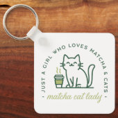 Matcha en kattenliefhebber grappig gewoon een meis sleutelhanger (Voorkant)