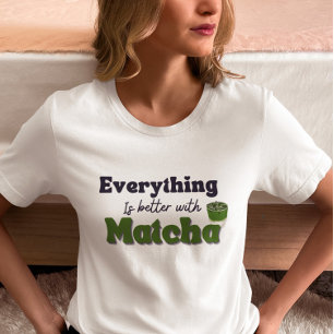Matcha Green Tea, alles is beter met matcha T-shirt
