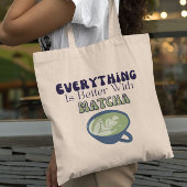 Matcha Green Tea, alles is beter met matcha Tote Bag