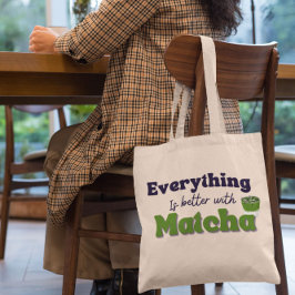 Matcha Green Tea, alles is beter met matcha Tote Bag