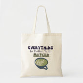 Matcha Green Tea, alles is beter met matcha Tote Bag (Voorkant)