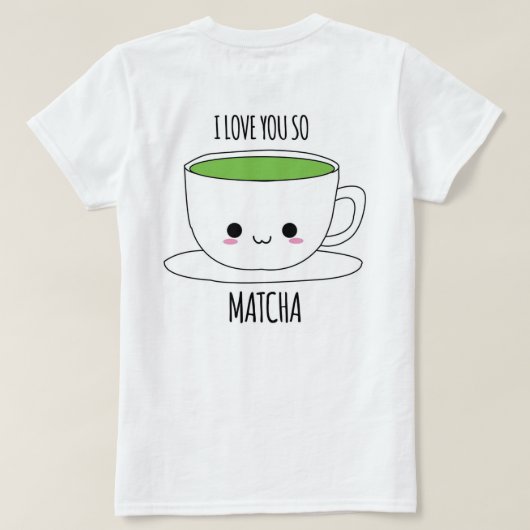 MATCHA KONOMI IK HOOP VAN JE ZO MATCHA SHIRT (Design achterkant)