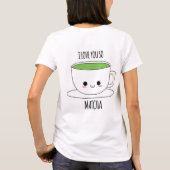 MATCHA KONOMI IK HOOP VAN JE ZO MATCHA SHIRT (Achterkant)