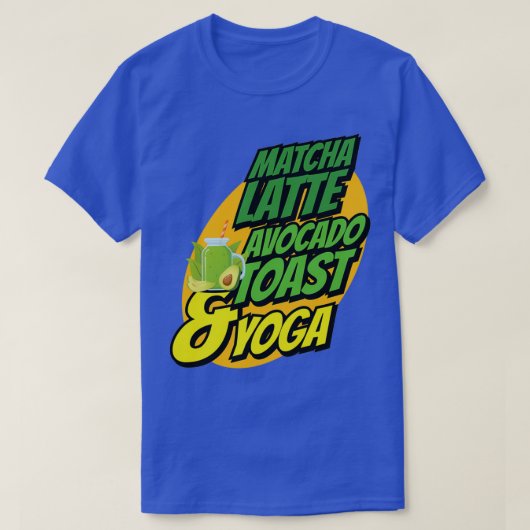 Matcha latte avocado toast en yoga t-shirt (Design voorkant)