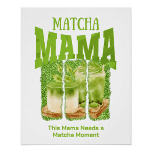 MATCHA MAMA Groene Thee Glitter Cafecore Matcha Mo Perfect Poster