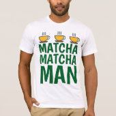 MATCHA MAN T-shirts (Voorkant)