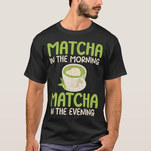 Matcha 's Morgens Matcha 's Avonds Matcha T-shirt (Voorkant)