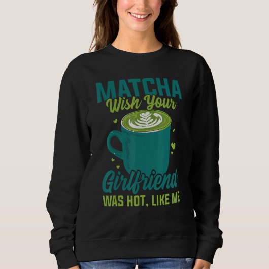 Matcha Tea Funny Tea Lover Drink thee Trui (Voorkant)