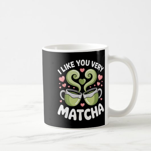 Matcha Tea Quote Green Tea Pun I Like You Very Mat Koffiemok (Rechts)