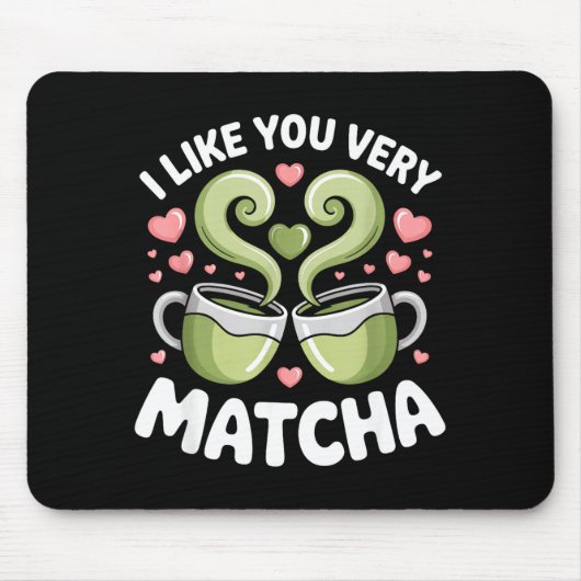 Matcha Tea Quote Green Tea Pun I Like You Very Mat Muismat (Voorkant)