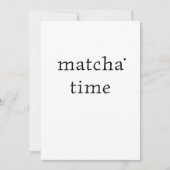 Matcha time - minimalistic typography card kaart (Voorkant)