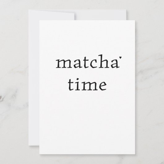 Matcha time - minimalistic typography card kaart (Voorkant)