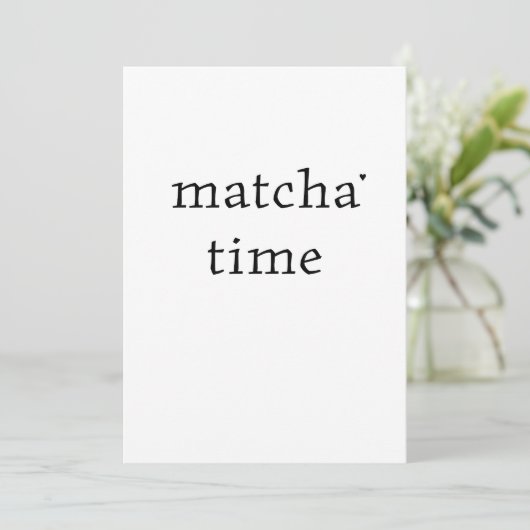 Matcha time - minimalistic typography card kaart (Staand voorkant)