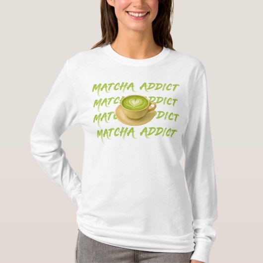Matcha verslaafd, liefde Matcha T-shirt (Voorkant)