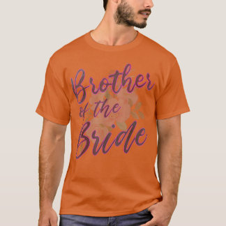 Matching Bridal Party Gifts for Family Brother of T-shirt