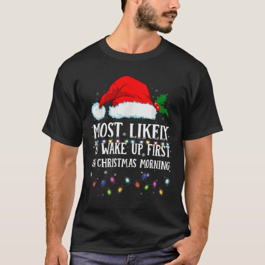 Matching Christmas Pjs Most Likely To Wake Up Firs T-shirt (Voorkant)