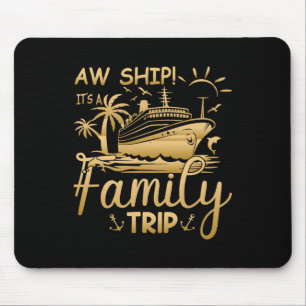 Matching Family Cruise - AW Ship Het is een famili Muismat