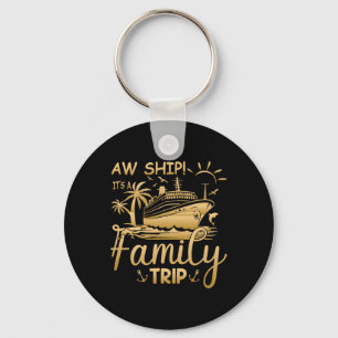 Matching Family Cruise - AW Ship Het is een famili Sleutelhanger