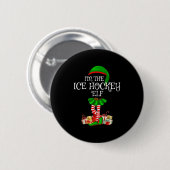 Matching Family Group I'm The Ice Hockey Elf Chris Ronde Button 5,7 Cm (Voorkant /achterkant)