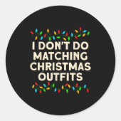 Matching Family I Don't Do Matching Christmas Outf Ronde Sticker (Voorkant)