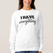 Matchy Apparel "I Have Everything" New Mommy Gift Trui (Voorkant)