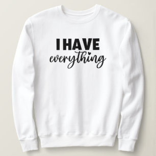 Matchy Apparel "Ik Heb Alles" Nieuwe Moeder Cadeau Trui