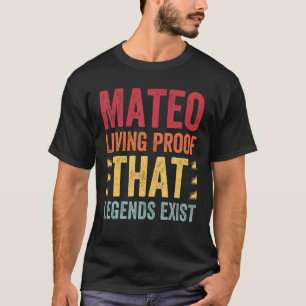 Mateo levend bewijs dat er legendes bestaan, naam t-shirt
