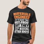 Materiaalingenieur Ik probeer dingen grappig citaa T-shirt (Voorkant)