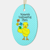 Materialen Engineering Chick Keramisch Ornament (Links)