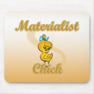 Materialist Chick Muismat