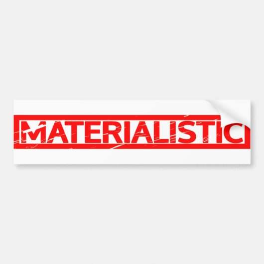 Materialistisch stempel bumpersticker (Voorkant)